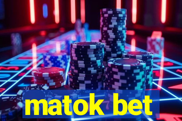 matok bet